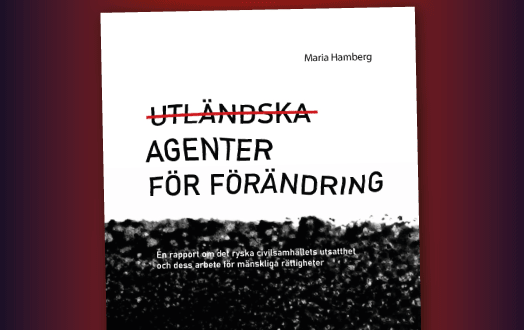 Rapportens framsida. Titel: Utländska agenter i förändring. Ordet agenter är överstruket.